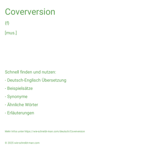 Wie schreibt man Coverversion? Bedeutung, Synonym, Antonym & Zitate.