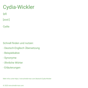 Wie schreibt man Cydia-Wickler? Bedeutung, Synonym, Antonym & Zitate.