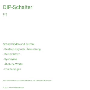 Wie schreibt man DIP-Schalter? Bedeutung, Synonym, Antonym & Zitate.
