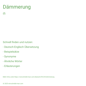 Wie schreibt man Dämmerung? Bedeutung, Synonym, Antonym & Zitate.