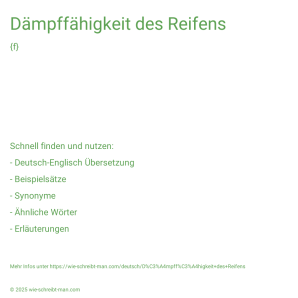Wie schreibt man Dämpffähigkeit des Reifens? Bedeutung, Synonym, Antonym & Zitate.