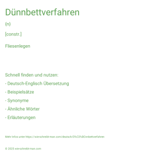 Wie schreibt man Dünnbettverfahren? Bedeutung, Synonym, Antonym & Zitate.
