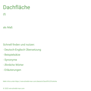 Wie schreibt man Dachfläche? Bedeutung, Synonym, Antonym & Zitate.