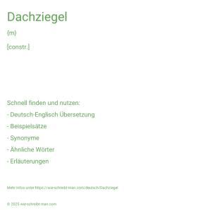 Wie schreibt man Dachziegel? Bedeutung, Synonym, Antonym & Zitate.