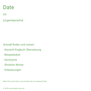 Wie schreibt man Date? Bedeutung, Synonym, Antonym & Zitate.