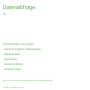 Wie schreibt man Datenabfrage? Bedeutung, Synonym, Antonym & Zitate.