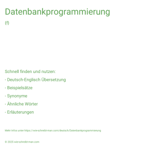 Wie schreibt man Datenbankprogrammierung? Bedeutung, Synonym, Antonym & Zitate.