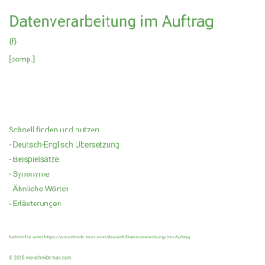 Wie schreibt man Datenverarbeitung im Auftrag? Bedeutung, Synonym, Antonym & Zitate.