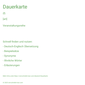 Wie schreibt man Dauerkarte? Bedeutung, Synonym, Antonym & Zitate.