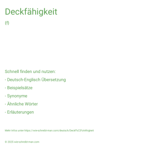 Wie schreibt man Deckfähigkeit? Bedeutung, Synonym, Antonym & Zitate.