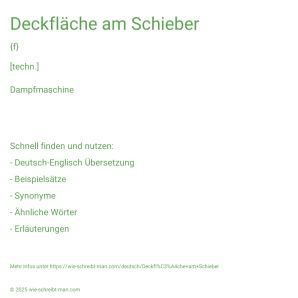 Wie schreibt man Deckfläche am Schieber? Bedeutung, Synonym, Antonym & Zitate.