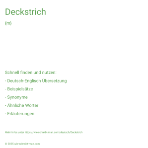 Wie schreibt man Deckstrich? Bedeutung, Synonym, Antonym & Zitate.