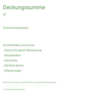 Wie schreibt man Deckungssumme? Bedeutung, Synonym, Antonym & Zitate.