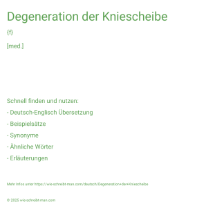 Wie schreibt man Degeneration der Kniescheibe? Bedeutung, Synonym, Antonym & Zitate.
