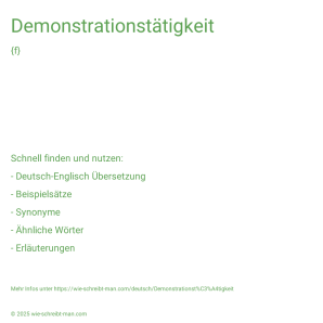 Wie schreibt man Demonstrationstätigkeit? Bedeutung, Synonym, Antonym & Zitate.
