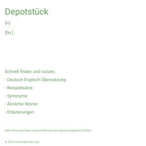Wie schreibt man Depotstück? Bedeutung, Synonym, Antonym & Zitate.