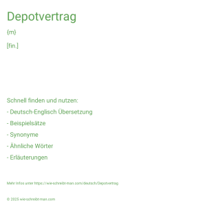Wie schreibt man Depotvertrag? Bedeutung, Synonym, Antonym & Zitate.