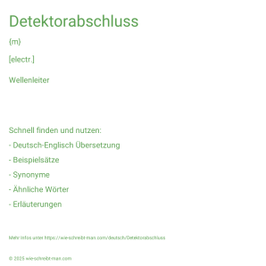 Wie schreibt man Detektorabschluss? Bedeutung, Synonym, Antonym & Zitate.