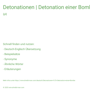 Wie schreibt man Detonationen | Detonation einer Bombe? Bedeutung, Synonym, Antonym & Zitate.