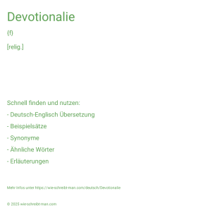 Wie schreibt man Devotionalie? Bedeutung, Synonym, Antonym & Zitate.