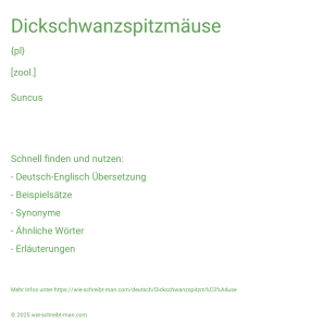 Wie schreibt man Dickschwanzspitzmäuse? Bedeutung, Synonym, Antonym & Zitate.