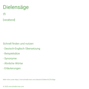 Wie schreibt man Dielensäge? Bedeutung, Synonym, Antonym & Zitate.