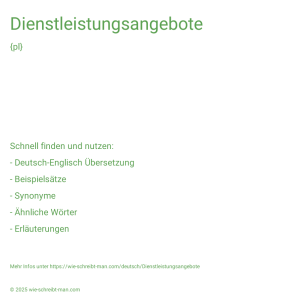 Wie schreibt man Dienstleistungsangebote? Bedeutung, Synonym, Antonym & Zitate.
