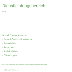 Wie schreibt man Dienstleistungsbereich? Bedeutung, Synonym, Antonym & Zitate.
