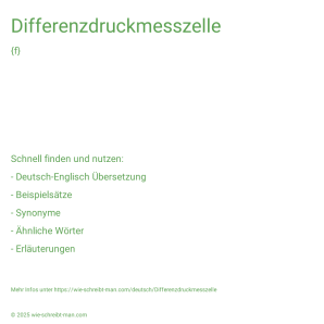 Wie schreibt man Differenzdruckmesszelle? Bedeutung, Synonym, Antonym & Zitate.