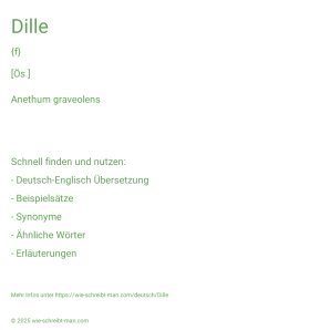 Wie schreibt man Dille? Bedeutung, Synonym, Antonym & Zitate.