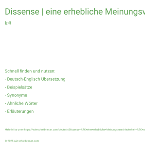 Wie schreibt man Dissense | eine erhebliche Meinungsverschiedenheit | seine Differenzen mit jdm. beilegen? Bedeutung, Synonym, Antonym & Zitate.