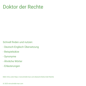 Wie schreibt man Doktor der Rechte? Bedeutung, Synonym, Antonym & Zitate.