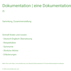 Wie schreibt man Dokumentation | eine Dokumentation aufbauen? Bedeutung, Synonym, Antonym & Zitate.