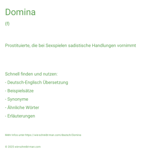 Wie schreibt man Domina? Bedeutung, Synonym, Antonym & Zitate.