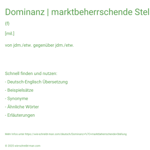 Wie schreibt man Dominanz | marktbeherrschende Stellung? Bedeutung, Synonym, Antonym & Zitate.