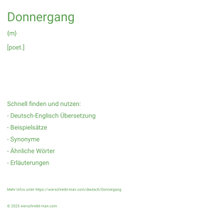 Wie schreibt man Donnergang? Bedeutung, Synonym, Antonym & Zitate.