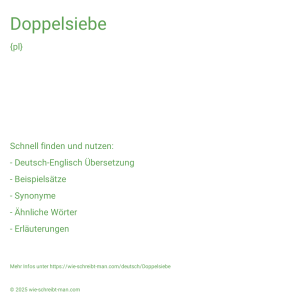 Wie schreibt man Doppelsiebe? Bedeutung, Synonym, Antonym & Zitate.