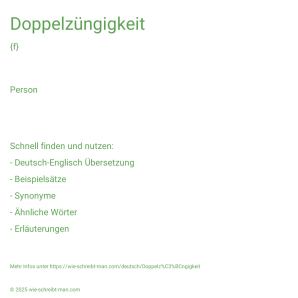 Wie schreibt man Doppelzüngigkeit? Bedeutung, Synonym, Antonym & Zitate.