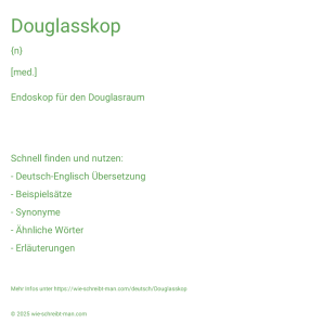 Wie schreibt man Douglasskop? Bedeutung, Synonym, Antonym & Zitate.