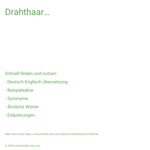 Wie schreibt man Drahthaar…? Bedeutung, Synonym, Antonym & Zitate.
