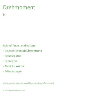 Wie schreibt man Drehmoment? Bedeutung, Synonym, Antonym & Zitate.