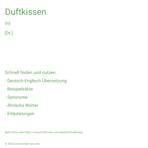Wie schreibt man Duftkissen? Bedeutung, Synonym, Antonym & Zitate.