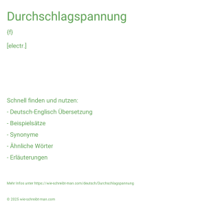 Wie schreibt man Durchschlagspannung? Bedeutung, Synonym, Antonym & Zitate.