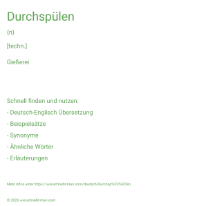 Wie schreibt man Durchspülen? Bedeutung, Synonym, Antonym & Zitate.