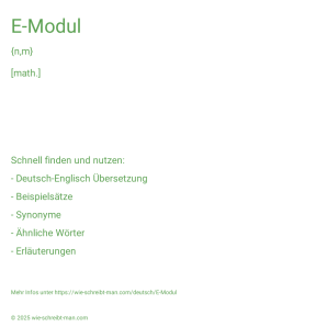 Wie schreibt man E-Modul? Bedeutung, Synonym, Antonym & Zitate.