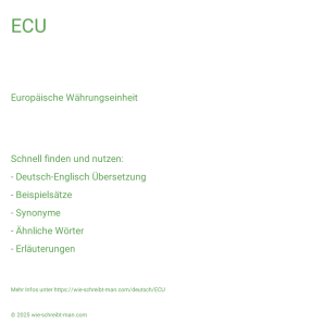 Wie schreibt man ECU? Bedeutung, Synonym, Antonym & Zitate.