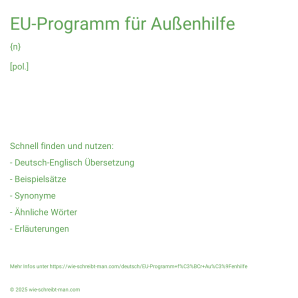 Wie schreibt man EU-Programm für Außenhilfe? Bedeutung, Synonym, Antonym & Zitate.