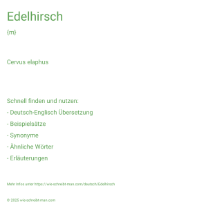 Wie schreibt man Edelhirsch? Bedeutung, Synonym, Antonym & Zitate.