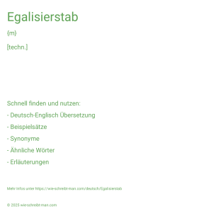 Wie schreibt man Egalisierstab? Bedeutung, Synonym, Antonym & Zitate.