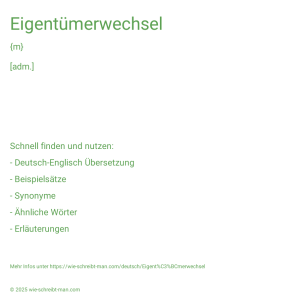 Wie schreibt man Eigentümerwechsel? Bedeutung, Synonym, Antonym & Zitate.